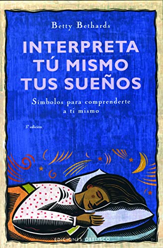 Stock image for Interpreta T Mismo Tus Sueos : Simbolos para Comprenderte a Ti Mismo for sale by Better World Books