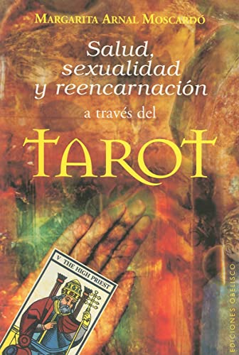 Imagen de archivo de Salud, Sexualidad y reencarnacin a travs del tarot (Spanish Edition) a la venta por GF Books, Inc.