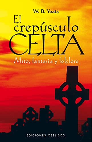 9788497773621: El crepúsculo celta: Mito, Fantasia y Folclore (NARRATIVA)