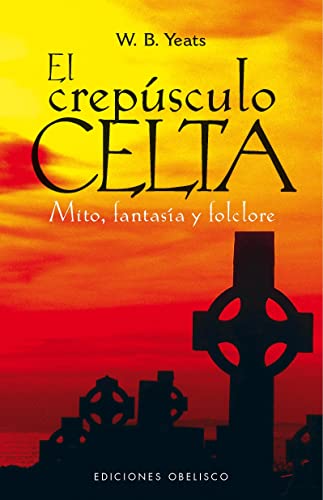 El crepÃºsculo celta (Spanish Edition) (9788497773621) by YEATS, W. B.