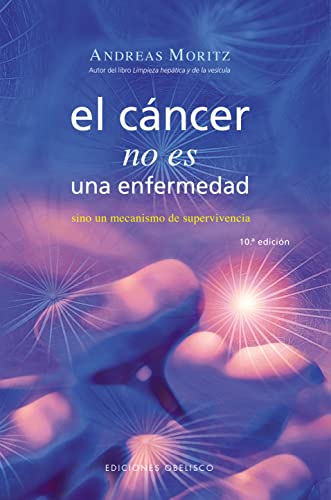 9788497773706: El cncer no es una enfermedad: sino un mecanismo de supervivencia (Spanish Edition)