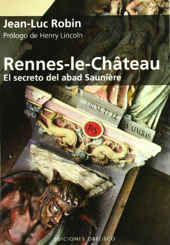 Rennes-le-Château : el secreto del abad Saunière - Robin, Jean-Luc