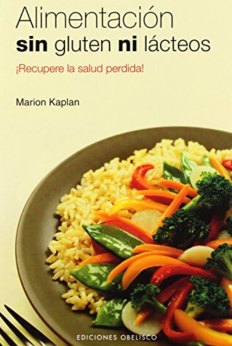 Stock image for Alimentacion Sin Gluten ni Lacteos : Salva Tu Salud! for sale by Better World Books