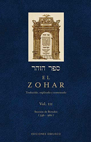 Imagen de archivo de EL ZOHAR, Vol. III: Seccin de Bereshit (59b - 96b). Traducido, explicado y comentado por Rab Shimn Bar Iojai. a la venta por Librera Races