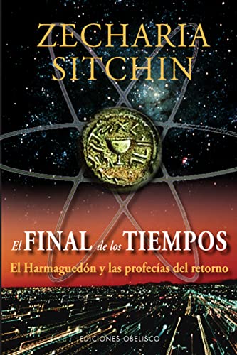 9788497774185: El final de los tiempos: el Harmaguedn y las profecas del retorno (MENSAJEROS DEL UNIVERSO)