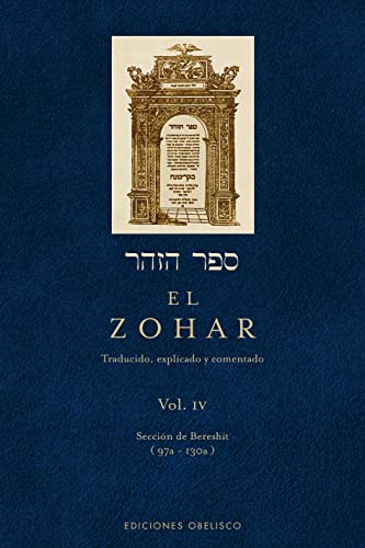 Stock image for EL ZOHAR, Vol. IV: Seccin de Bereshit (97a - 130a). Traducido, explicado y comentado por Rab Shimn Bar Iojai. for sale by Librera Races