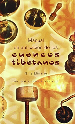 Imagen de archivo de CUENCOS TIBETANOS, MANUAL DE APLICACION a la venta por KALAMO LIBROS, S.L.