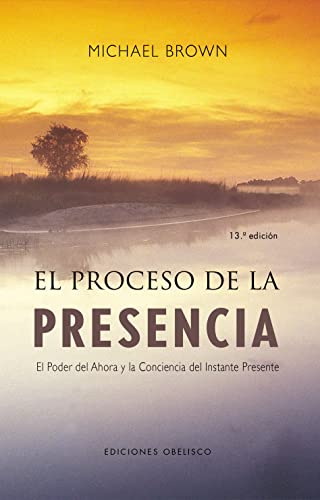 9788497774697: El proceso de la presencia: el poder del ahora y la conciencia del instante presente (NUEVA CONSCIENCIA)