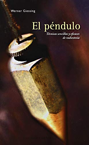 9788497774772: El pndulo: tcnicas sencillas y eficaces de radiestesia (Spanish Edition)
