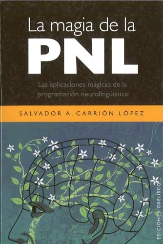 Stock image for LA MAGIA DE LA PNL: Las aplicaciones mgicas de la programacin neurolingstica for sale by KALAMO LIBROS, S.L.