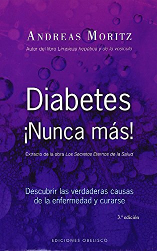 Beispielbild fr Diabetes nunca mas!/ Diabetes never Again!: Descubrir las verdaderas causas de la enfermedad y curarse/ Discover the True Causes of the Illness and Cure It zum Verkauf von medimops