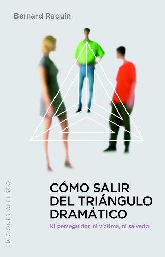 9788497775885: Cmo salir del tirngulo dramtico (PSICOLOGA)