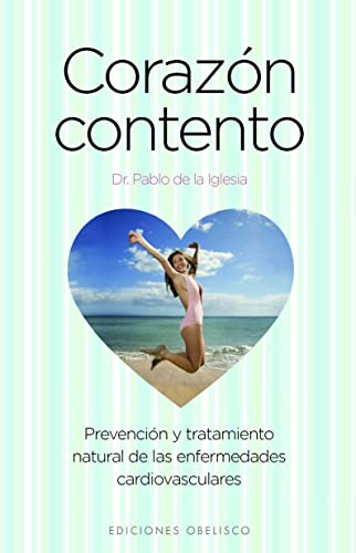 9788497775991: Corazn contento: Prevencion y Tratamiento Natural de las Enfermedades Cardiovasculares (SALUD Y VIDA NATURAL)