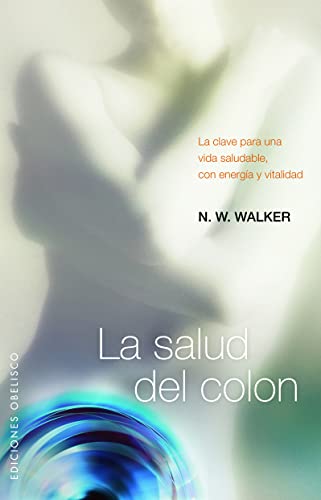 Stock image for La Salud del Colon: La Clave Para una Vida Saludable, Con Energia y Vitalidad = Colon Health for sale by ThriftBooks-Dallas