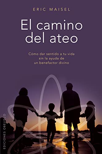 El camino del ateo (Coleccion Espiritualidad, Metafisica y Vida Interior) (Spanish Edition)