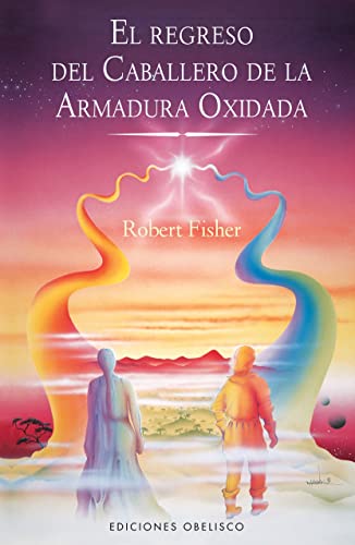 9788497776639: REGRESO DEL CABALLERO ARMADURA OXIDADA, EL (R (Coleccion Narrativa) (Spanish Edition)