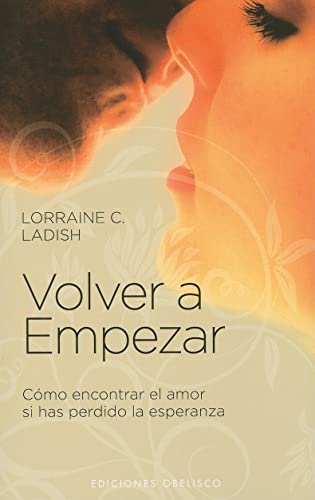 9788497777162: Volver a empezar / Starting Over: Como encontrar el amor si has perdido la esperanza / How to Find Love When You Lost Hope