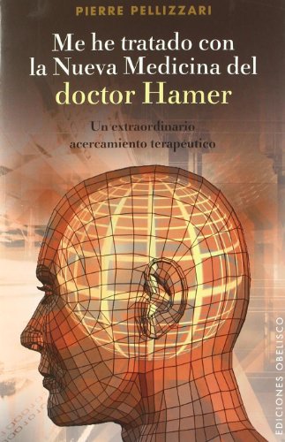 Imagen de archivo de Me he tratado con la nueva medicina del doctor Hammer : un extraordinario acercamiento teraputico (SALUD Y VIDA NATURAL) a la venta por medimops