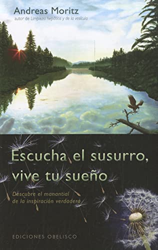 Stock image for Escucha el susurro, vive tu sueo (Spanish Edition) for sale by Books Unplugged