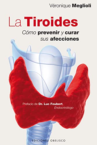 Beispielbild fr La tiroides : Cmo prevenir y curar sus afecciones zum Verkauf von Better World Books