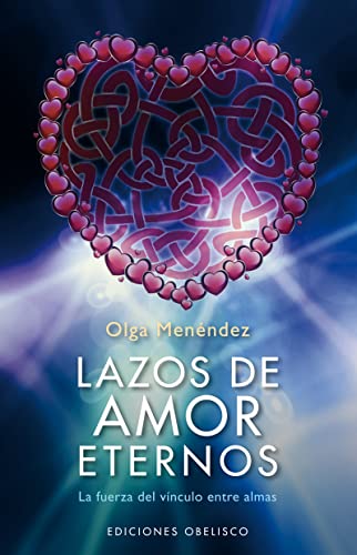 9788497778060: Lazos de amor eternos: La Fuerza del Vinculo Entre Almas (PSICOLOGA)