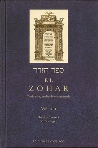 Imagen de archivo de EL ZOHAR, Vol. XIII: Seccin Terum (126b - 149b). Traducido, explicado y comentado por Rab Shimn Bar Iojai. a la venta por Librera Races