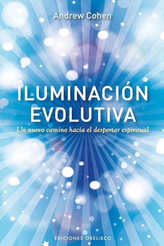 IluminaciÃ³n evolutiva (Coleccion Espiritualidad, Metafisica y Vida Interior) (Spanish Edition) (9788497778725) by COHEN, ANDREW