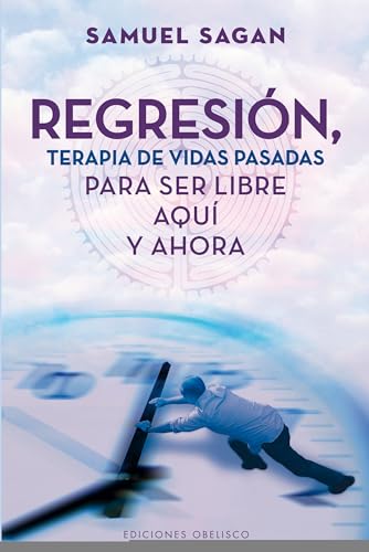 RegresiÃ³n, terapia de vidas pasadas (Coleccion Espiritualidad, Metafisica y Vida Interior) (Spanish Edition) (9788497778947) by SAGAN, SAMUEL