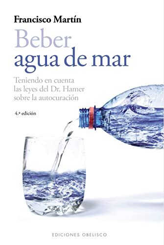 Beber agua de mar / Drinking Sea Water: Teniendo En Cuenta Las Leyes Del  Dr. Hamer Sobre La Autocuracion - FOXX, EMMET: 9788497778985 - AbeBooks