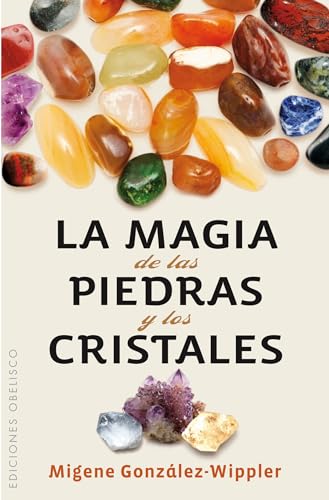 La magia de las piedras y los cristales (Bolsillo) (Spanish Edition) (9788497779036) by GONZALEZ-WIPPLER, MIGENE