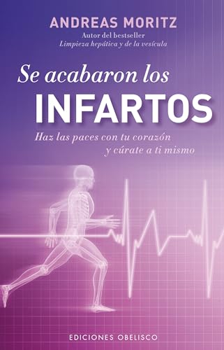 Se acabaron los infartos (Coleccion Salud y Vida Natural) (Spanish Edition) (9788497779296) by MORITZ, ANDREAS