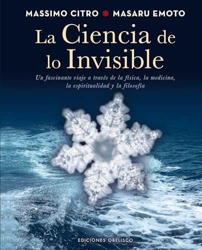 9788497779326: La ciencia de lo invisible / The Science of the Invisible: Un Fascinante Viage a Traves De La Fisica, La Medicina, La Espiritualidad Y La Filosofia