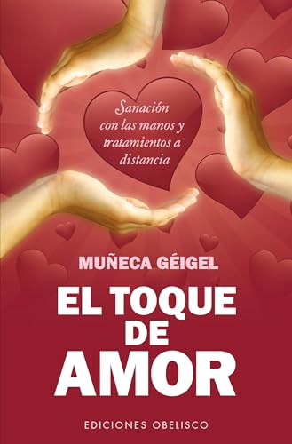 Imagen de archivo de El toque de amor (Bolsillo) (Coleccion Salud y Vida Natural) (Spanish Edition) a la venta por SecondSale