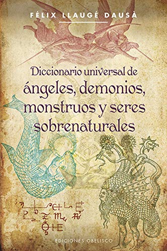 9788497779418: Diccionario universal de ngeles, demonios, monstruos y seres sobrenaturales (MAGIA Y OCULTISMO)