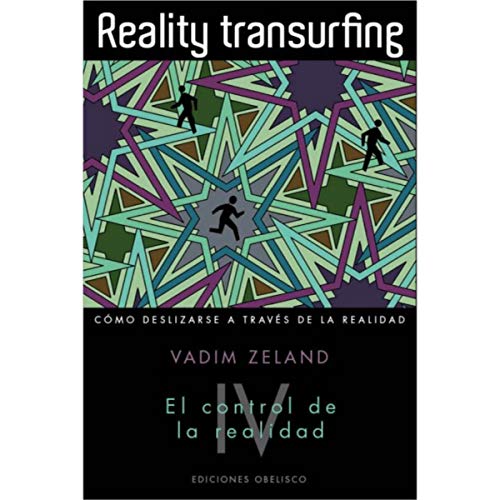 9788497779562: Reality transuefing, IV: El control de la realidad (PSICOLOGA)