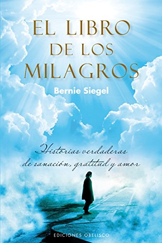 9788497779647: El libro de los milagros: Historias Verdaderas De Sanacion, Gratitud Y Amor (PSICOLOGA)