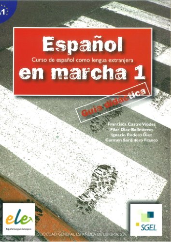Español en marcha 1. Curso de español como lengua extranjera. Guía didáctica A1.