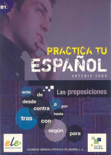 Imagen de archivo de Las preposiciones: Practica tu espaol (Spanish Edition) a la venta por GF Books, Inc.