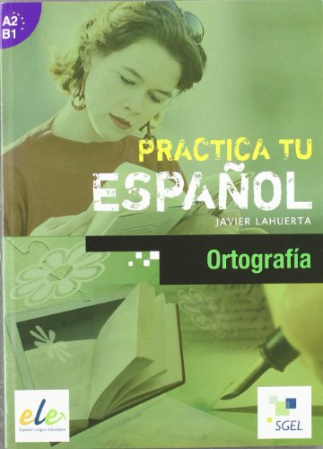 Stock image for Practica la ortografa: Practica tu espaol for sale by GF Books, Inc.