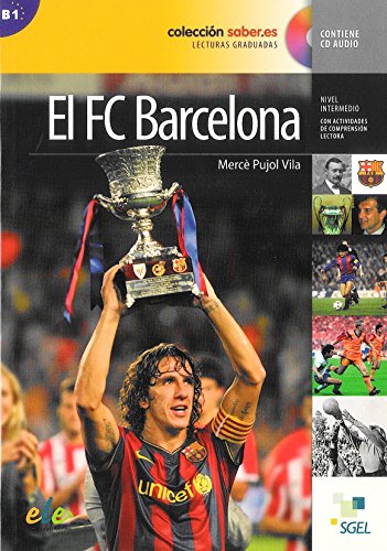 El FC Barcelona (inkl. CD): Colección saber.es. Lecturas graduadas. Nivel B1. Nivel intermedio con actividades de comprensión lectora - Pujol Vila, Mercè