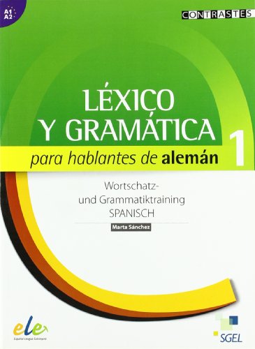 Imagen de archivo de Lxico y gramtica para hablantes de alemn 1. A1/A2. Wortschatz- und Grammatiktraining Spanisch. a la venta por HISPANO ALEMANA Libros, lengua y cultura