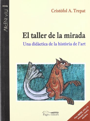 Stock image for El taller de la mirada : una didctica de la histria de l'art (Argent Viu, Band 66) for sale by medimops
