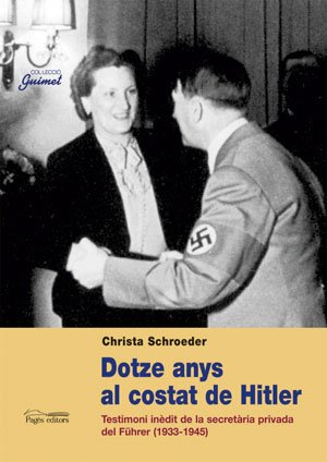 Imagen de archivo de Dotze anys al costat de Hitler: TestiSchroeder, Christa a la venta por Iridium_Books