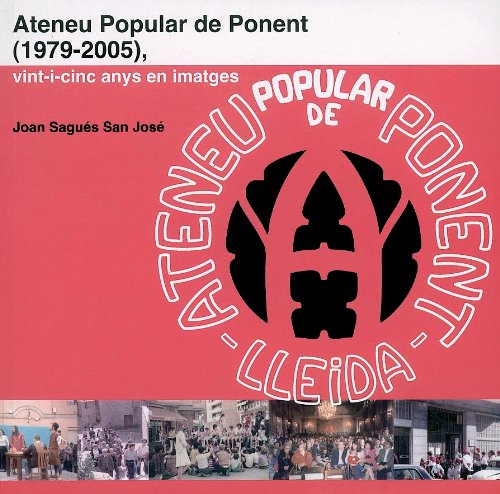 Imagen de archivo de ATENEU POPULAR DE PONENT (1979-2005) VINT-I-CINC ANYS EN IMATGES a la venta por Zilis Select Books