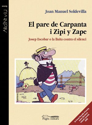 Imagen de archivo de El pare de Carpanta i Zipi y Zape : Josep Escobar o la lluita contra el silenci a la venta por Revaluation Books