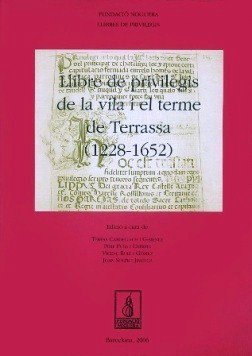Beispielbild fr Llibre de Privilegis de la vila i el terme de Terrassa (1228-1652) [Series: Llibres de Privileges, 10] zum Verkauf von Tiber Books