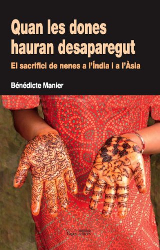 9788497795050: Quan les dones hauran desaparegut: El sacrifici de nenes a l'ndia i l'sia (Guimet) (Catalan Edition)