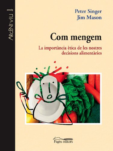 Beispielbild fr COM MENGEM LA IMPORTNCIA TICA DE LES NOSTRES DECISIONS ALIMENTRIES zum Verkauf von Zilis Select Books