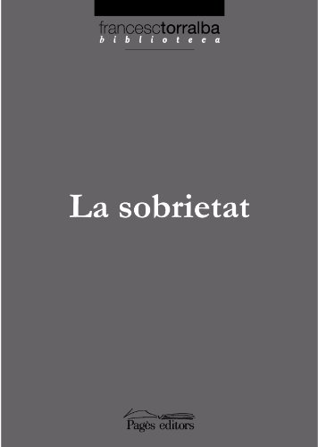 Stock image for La sobrietat (Biblioteca Francesc Torralba, Band 5) for sale by medimops