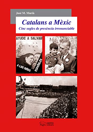 Stock image for CATALANS A MEXIC. Cinc segles de presencia irrenunciable for sale by Ducable Libros